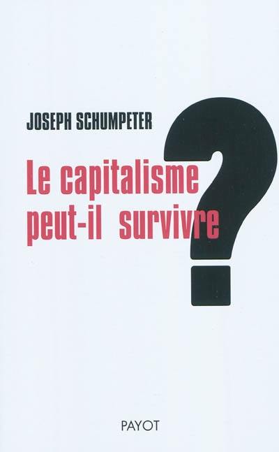 Le capitalisme peut-il survivre ?