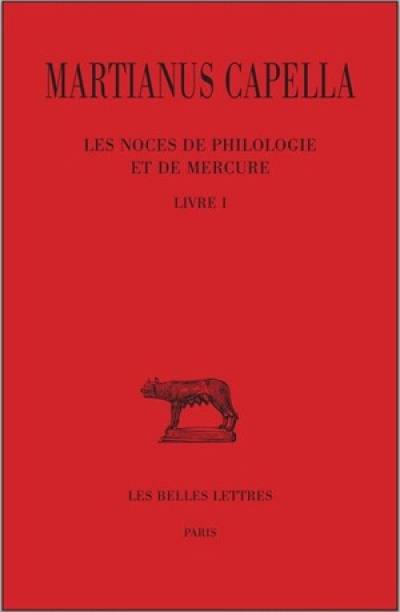 Les noces de Philologie et de Mercure. Vol. 1. Livre I