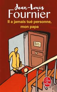 Il a jamais tué personne, mon papa