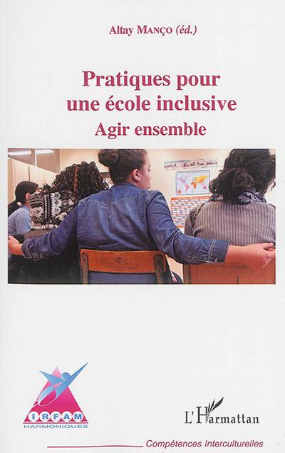 Pratiques pour une école inclusive : agir ensemble