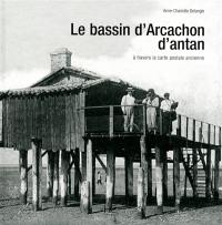 Le bassin d'Arcachon d'antan : à travers la carte postale ancienne