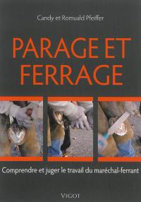 Parage et ferrage : comprendre et juger le travail du maréchal-ferrant