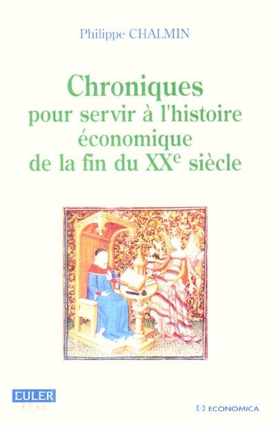 Chroniques pour servir à l'histoire économique de la fin du XXe siècle : 1991-1999