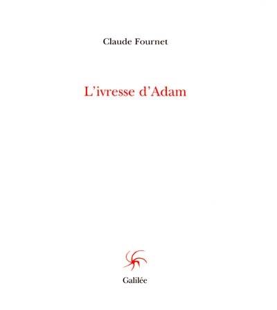 L'ivresse d'Adam : augmentée d'un théâtre d'erreurs