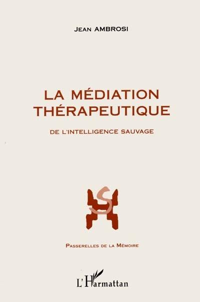 La médiation thérapeutique : de l'intelligence sauvage. Vocabulaire de la médiation