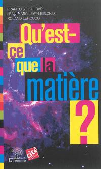 Qu'est-ce que la matière ?