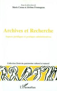 Archives et recherche : aspects juridiques et pratiques administratives : actes du colloque organisé dans le cadre du programme CNRS Archives de la création à la Faculté Jean Monnet, Université Paris-Sud les 25 et 26 mai 2000 à Sceaux