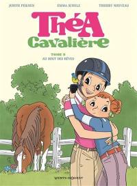 Théa, cavalière. Vol. 3. Au bout des rêves