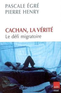 Cachan, la vérité