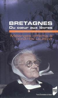 Bretagnes du coeur aux lèvres : mélanges offerts à Donatien Laurent