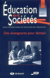 Education et sociétés, n° 23. Des enseignants pour demain