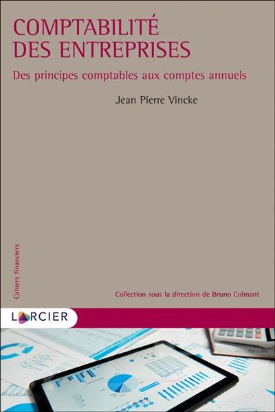 Comptabilité des entreprises : des principes comptables aux comptes annuels