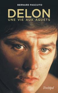 Delon, une vie aux aguets