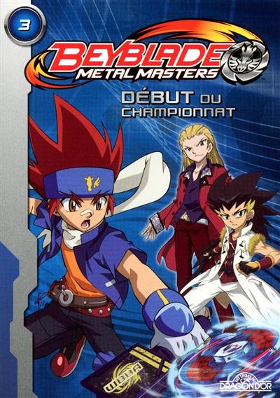 Beyblade metal master. Vol. 3. Début du championnat