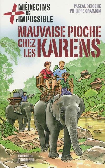 Médecins de l'impossible. Vol. 6. Mauvaise pioche chez les Karens