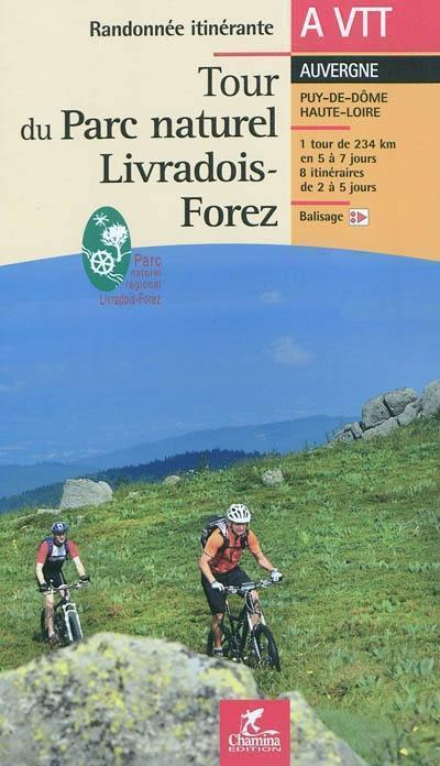 Tour du Parc naturel Livradois-Forez : Auvergne, Puy-de-Dôme, Haute-Loire : 1 tour de 234 km en 5 à 7 jours, 8 itinéraires de 2 à 5 jours