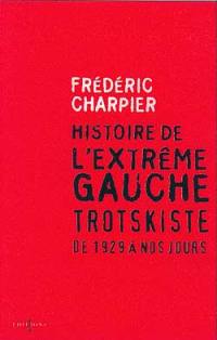 Histoire de l'extrême gauche trotskiste : de 1929 à nos jours