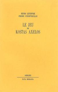 Le Jeu de Kostas Axelos