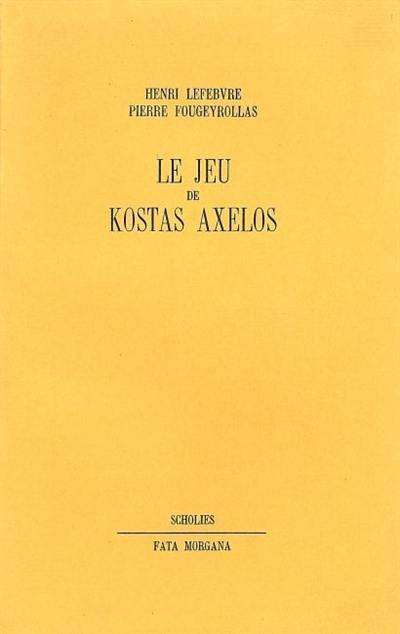 Le Jeu de Kostas Axelos