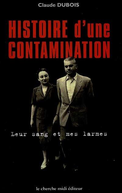 Histoire d'une contamination : leur sang et mes larmes