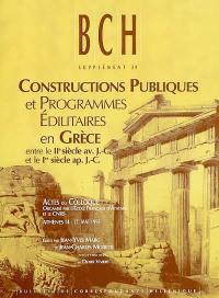 Constructions publiques et programmes édilitaires en Grèce : actes du colloque