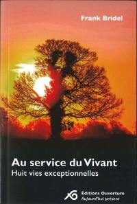 Au service du vivant : huit vies exceptionnelles