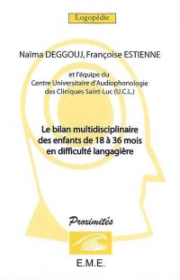 Le bilan multidisciplinaire des enfants de 18 à 36 mois en difficulté langagière