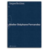 Imperfection : Atelier Stéphane Fernandez