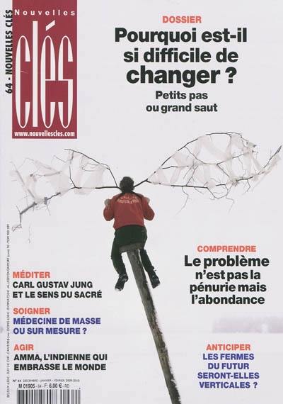 Nouvelles clés, n° 64. Pourquoi est-ce si difficile de changer ? : petits pas ou grand saut