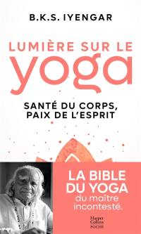 Lumière sur le yoga : santé du corps, paix de l'esprit