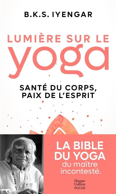 Lumière sur le yoga : santé du corps, paix de l'esprit