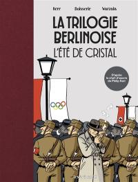 La trilogie berlinoise. Vol. 1. L'été de cristal