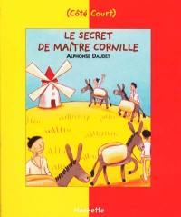 Le secret de maître Cornille : et autres lettres de mon moulin