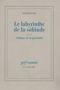 Le labyrinthe de la solitude. Critique de la pyramide