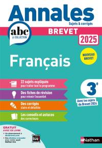 Français 3e : brevet 2025, avec les sujets du brevet 2024 : nouveau brevet