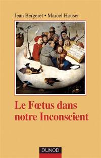 Le foetus et notre inconscient