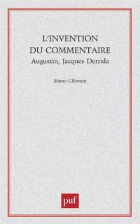 L'invention du commentaire : Augustin, Jacques Derrida