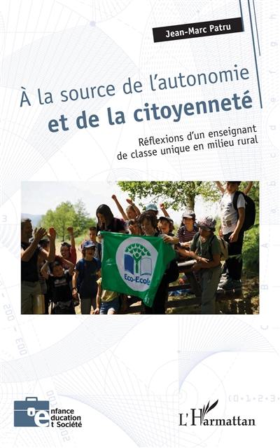 A la source de l'autonomie et de la citoyenneté : réflexions d'un enseignant de classe unique en milieu rural