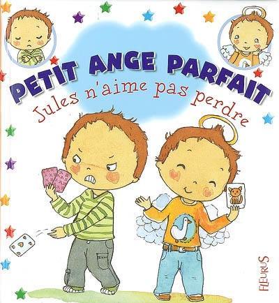 Petit ange parfait. Jules n'aime pas perdre