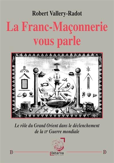 La franc-maçonnerie vous parle : le rôle du Grand Orient dans le déclenchement de la IIe Guerre mondiale