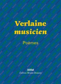 Verlaine musicien : poèmes