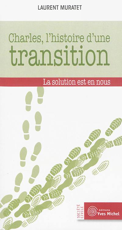 Charles, l'histoire d'une transition : la solution est en nous