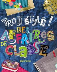 Trop stylé ! Tes affaires de classe