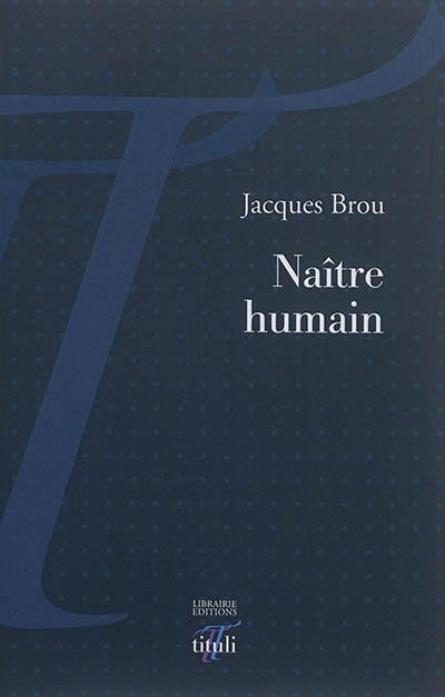 Naître humain