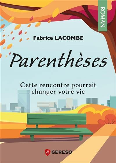 Parenthèses : cette rencontre pourrait changer votre vie