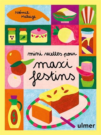 Mini recettes pour maxi festins