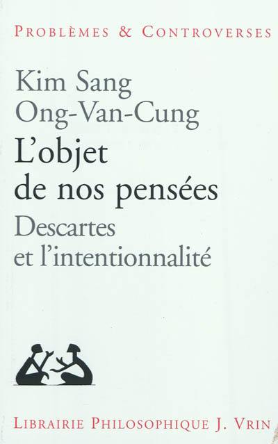 L'objet de nos pensées : Descartes et l'intentionnalité