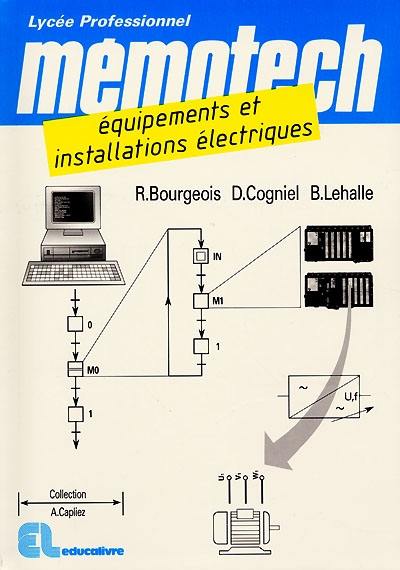 Mémotech équipements et installations électriques : BEP électrotechnique, bac professionnel équipements et installations électriques