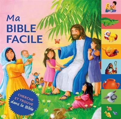 Ma Bible facile : cherche et trouve dans la Bible