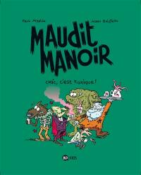 Maudit manoir. Vol. 1. Chic, c'est toxique !